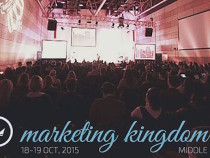 Here’s Why You Should Not Miss The Marketing Kingdom Middle East